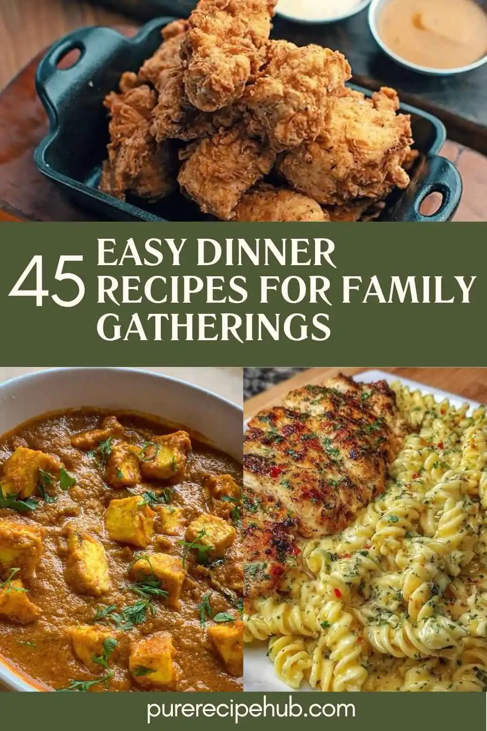 45 Easy Dinner Recipes for Family Gatherings