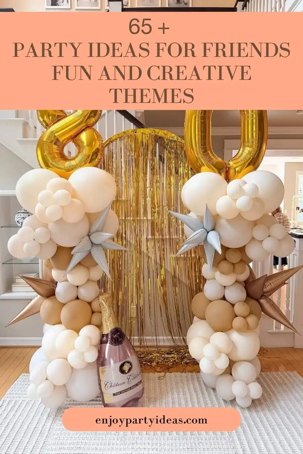 65 + Party Ideas for Friends | Fun & Creative Themes
