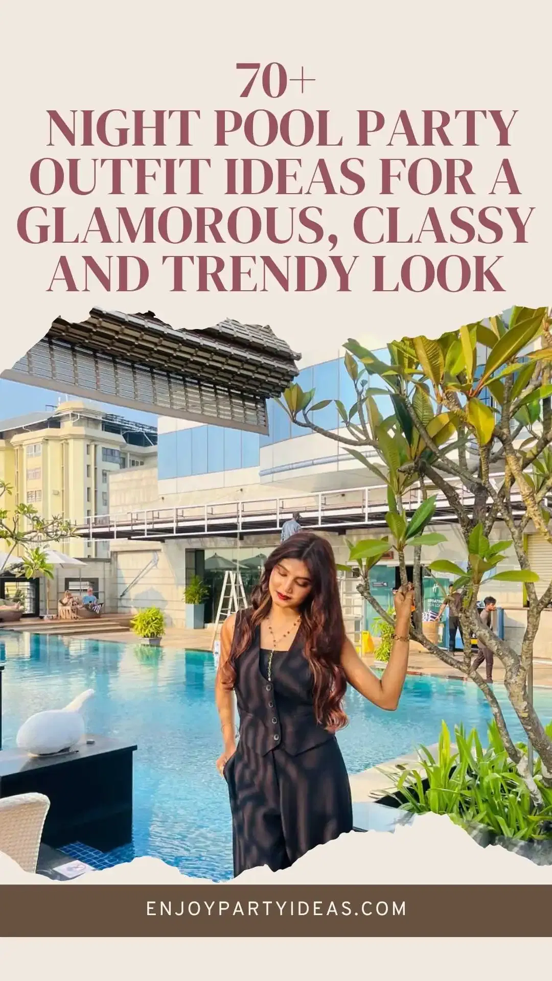 70+ Night Pool Party Outfit Ideas for a Glamorous, Classy and Trendy Look