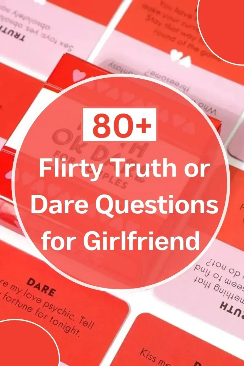 Truth or Dare Questions for Girlfriend