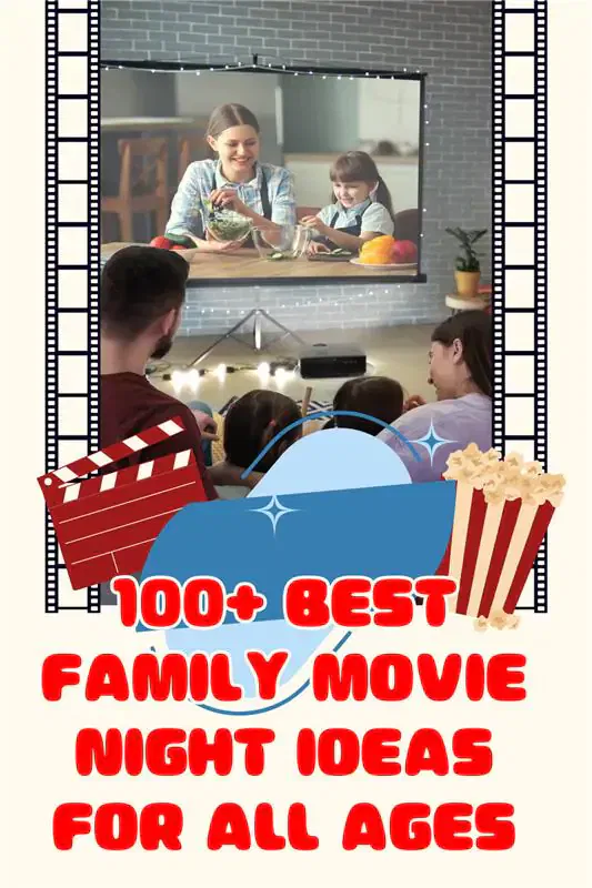 100+ Best Family Movie Night Ideas for All Ages